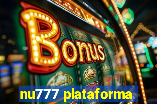 nu777 plataforma